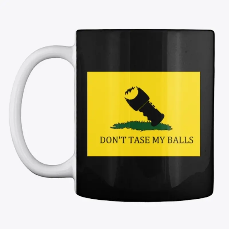 Don't tase my balls