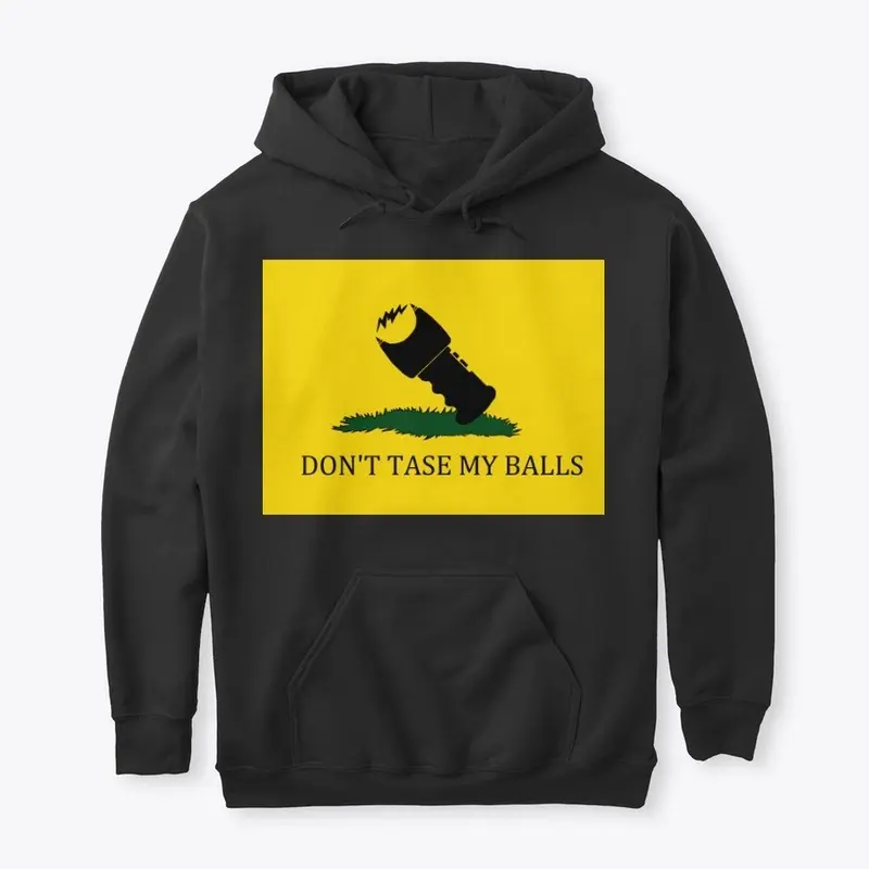 Don't tase my balls