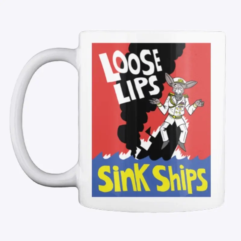 Loose Lips Sink Ships! 