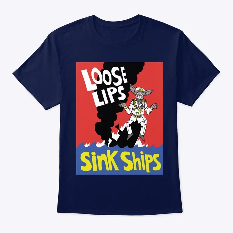 Loose Lips Sink Ships! 